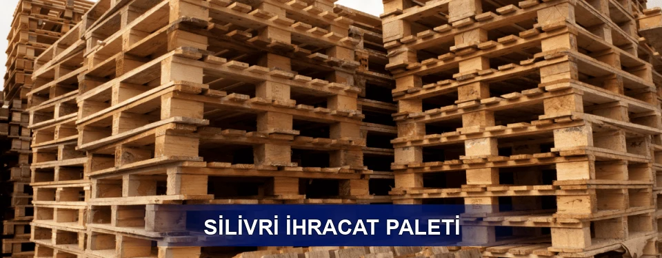 Silivri ISPM 15 Seçimi